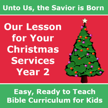 Preview of Our Lesson for Your Christmas Service - Unto Us, the Savior is Born – Year 2