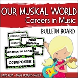 Our Musical World – Careers in Music Bulletin Board & Word Wall