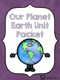 Our Planet Earth Unit Packet