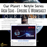 Our Planet | Episode 6: High Seas Worksheet and Answer Key
