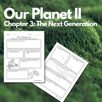 Preview of Our Planet II: Chapter 3 Questions (The Next Generation)