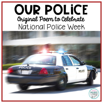 Preview of Our Police - Poem or Thank You Note, National Police Week, Law Enforcement Day