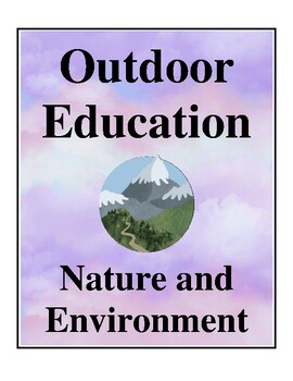 Preview of Outdoor Education Unit, Nature and Environment Activities and Handouts