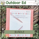 Outdoor Education - Year Long Planning Guide - BUNDLE