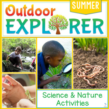 Preview of Outdoor Explorer - SUMMER Science and Nature Activities