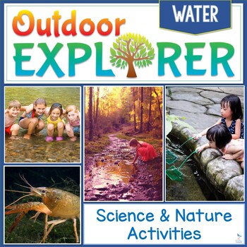 Preview of Outdoor Explorer - WATER Science and Nature Activities