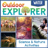 Outdoor Explorer - WATER Science and Nature Activities
