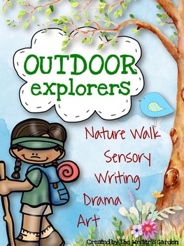 Preview of Outdoor Explorers: (Nature Sensory Writing, Art, Drama)