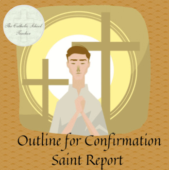 Preview of Outline for Confirmation Saint Report
