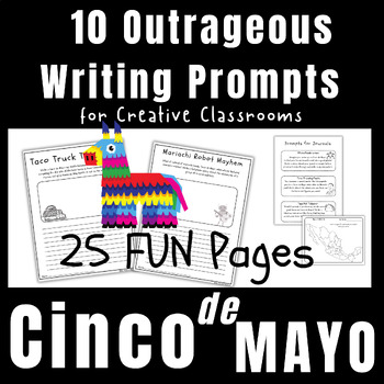 Preview of Outrageous 10 Fun Cinco de Mayo Mexico Writing Prompts Hispanic Heritage Month