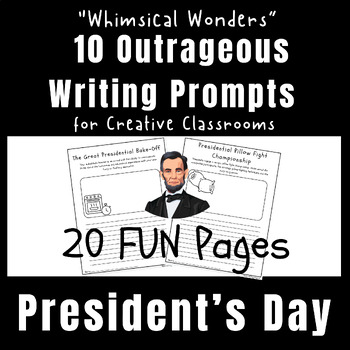 Preview of Outrageous Writing Prompts - 10 Fun Presidents Day Prompts to Inspire Kids