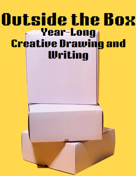 Preview of Outside the Box Creative Writing and Drawing - Year-Long Project (+Rubric)