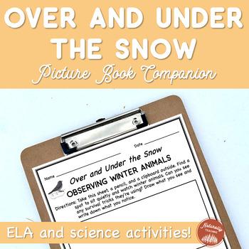 Preview of Over and Under the Snow Picture Book Companion for 3rd Grade (ELA and Science)
