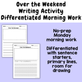 Over the Weekend Writing/Drawing Morning Work | Differenti