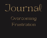 Overcoming Frustration Journal
