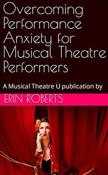 Preview of Overcoming Performance Anxiety for Musical Theatre Performers