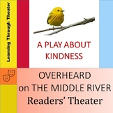 Overheard on the Middle River:  A Play about Kindness