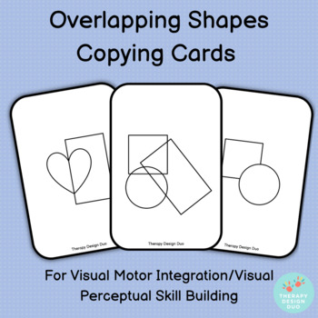 Preview of Overlapping Shapes Copying Cards- Visual Motor/Visual Perceptual Skill Building