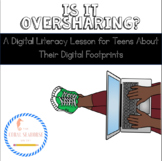Oversharing Online: A Digital Literacy Lesson for Teens on