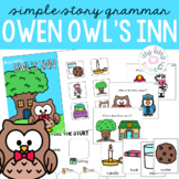 Owen Owl's Inn - Everyday Animals Simple Story Grammar for