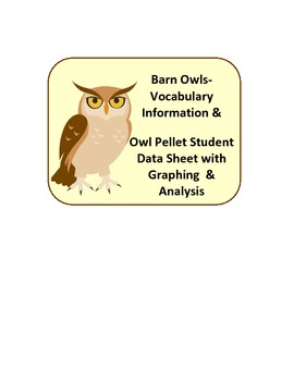 Preview of Owl Vocabulary Information & Owl Pellet Data Sheet w/ Graphing Analysis