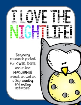 Preview of I Love the Nightlife!  Nocturnal Animals research packet--owls, bats and more!