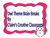 Owl themed brain breaks (editable)