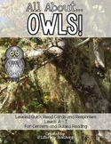 Owls! Leveled Quick Read Cards and Response Activities LEVELS A-I