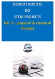 Ozobot Robots Do STEM Projects -- No. 2 -- Chemical & Phys