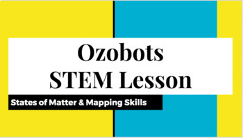 Preview of Ozobots STEM Lesson with States of Matter & Mapping