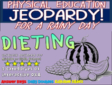 P.E. Jeopardy: "DIETING" - handouts, reading & interactive