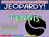 P.E. Jeopardy: "TENNIS" - handouts, reading & interactive 
