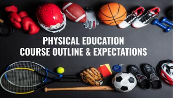 Preview of P.E. PHYS ED -Course Outline / Course Expectations / Intro Questionnaire /Rubric