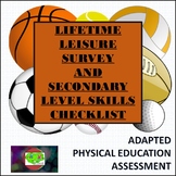 Adapted P.E. Lifetime Leisure Survey and Secondary Skills 