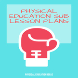 P.E. Sub Plans for Physical Education Teacher (Grades 3 - 6)