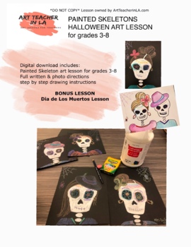 PAINTED SKELETONS ART LESSON- with bonus lesson Grade 3-8