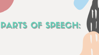 Preview of PARTS OF SPEECH - All Parts, Digital Google Slides w/ Examples *EDITABLE* 