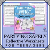 PARTYING SAFELY SCENARIO WORKSHEETS for teenagers I Reflection