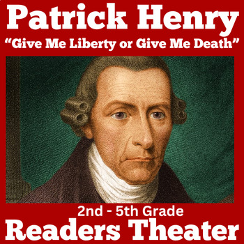 Preview of PATRICK HENRY Readers Theater Script AMERICAN REVOLUTION Activity 2nd 3rd 4th