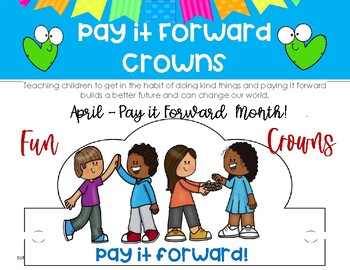 Preview of APRIL 28 PAY IT FORWARD CROWNS! PAY IT FORWARD DAY PAY IT FORWARD FUN ACTIVITIES