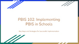 PBIS 102: Implementing PBIS in Schools Presentation