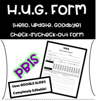 Preview of PBIS Positive Behavior HUG Daily Check-In Check-Out Form:  GOOGLE, Editable!