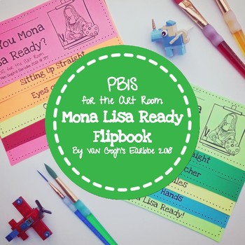 Preview of PBIS for the Art Room: Mona Lisa Ready Flip Book
