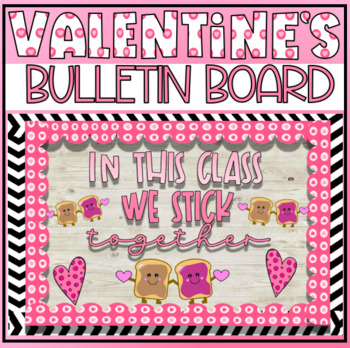 Preview of PBJ Stick Together : January February Valentine's Bulletin Board Door Decor