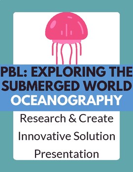 Preview of PBL: Exploring the Submerged World | Oceanography | Engineering | Environment