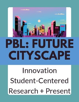 Preview of PBL: Future Cityscape | Environment | Renewable energy | Engineer | EOY
