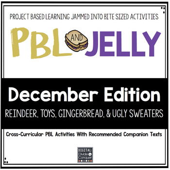Preview of PBL & Jelly: DECEMBER- Ugly Sweaters and More,  Project Based Learning
