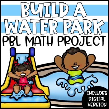 Preview of PBL Math Enrichment Project | Water Park Project Based Learning