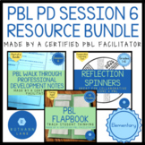 PBL Walk Through Session 6 Notes with Products PBL PD BUNDLE