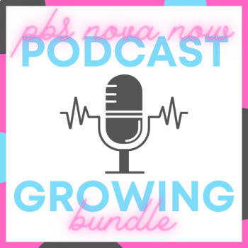 Preview of PBS NOVA Now Podcast Listening Guide - GROWING Bundle!